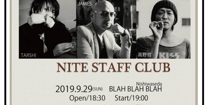 “NITE STAFF CLUB”   市川JAMES洋二 / 高野哲 / TARSHI