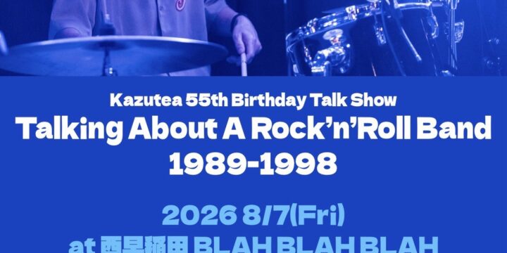 Kazutea 55th Birthday Talk Show “Talking About A Rock’n’Roll Band 1989-1998”