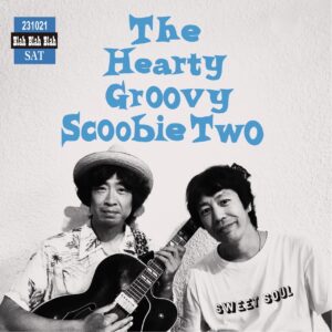 『とにかくご機嫌なSCOOBIE TWO』  【出演】 コヤマシュウ・マツキタイジロウ （SCOOBIE DO）